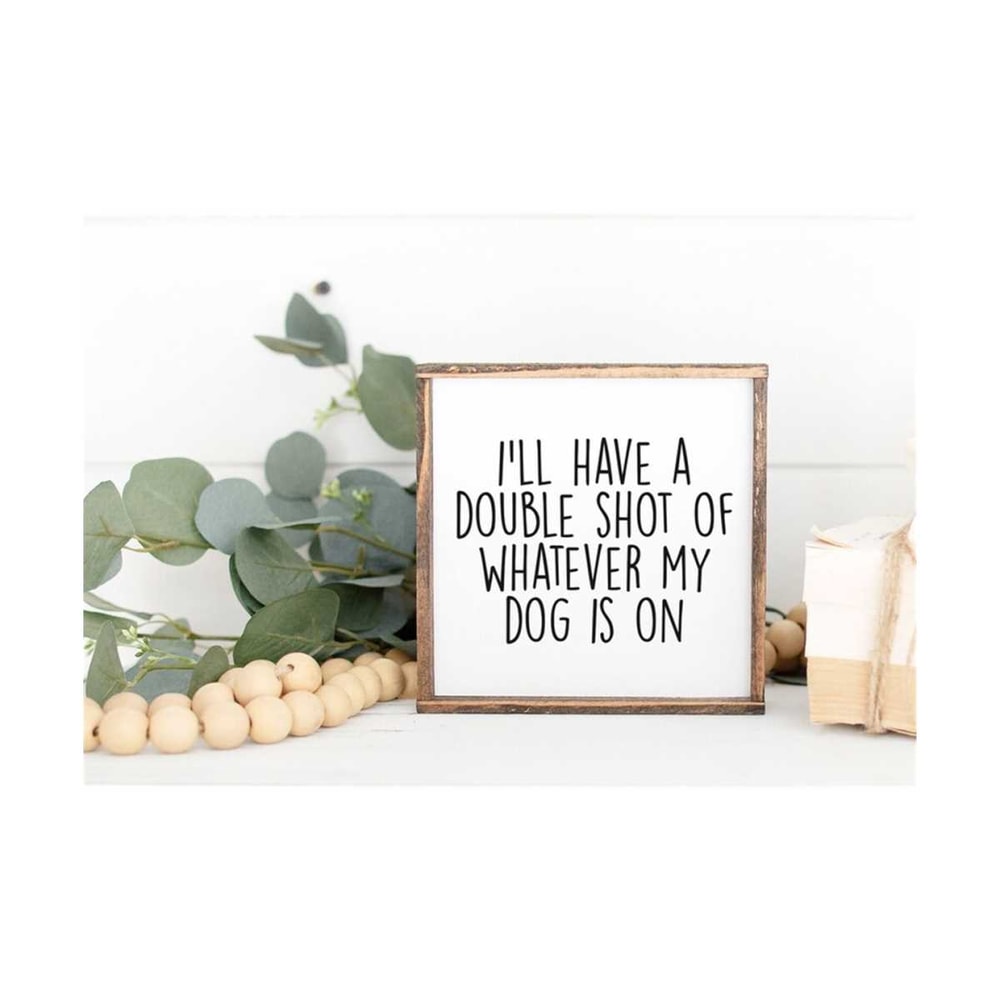 MR-6112023104048-ill-have-a-double-shot-of-whatever-my-dog-is-on-svg-image-1.jpg
