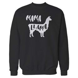 mama llama anna dewdney funny sweatshirt