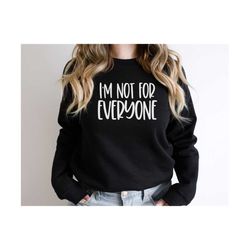 i'm not for everyone svg | sarcastic svg | funny quotes svg | funny saying svg | who cares svg | adult svg | adulting sv