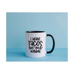 i want tacos not your opinion svg | sarcastic svg | funny quote svg | funny saying svg | not today svg | taco svg | cric