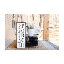 welcome to our porch svg | porch sign svg | vertical sign svg | farmhouse sign svg | welcome sign svg | vertical porch s