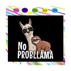 no probllama, llama svg, llama party, llama anniversary, llama lover svg, sloth svg, sloth lover, llama lover party, tre