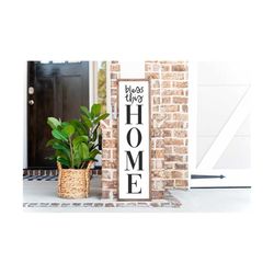 bless this home svg | porch sign svg | vertical sign svg | farmhouse sign svg | welcome sign svg | vertical porch sign s
