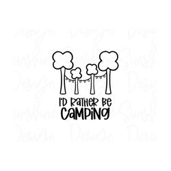 i'd rather be camping svg | camping svg | camp svg | camper svg | funny camping svg | happy camper svg | outdoors svg |