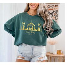 comfort colorstrue story sweatshirt gift for christians, nativity scene sweatshirt, birth of jesus sweatshirt, jesus chr