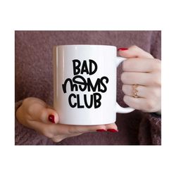 bad moms club svg | mom svg | funny mom svg | mom life svg | tired mom svg | tired mama svg | sarcastic svg | funny quot