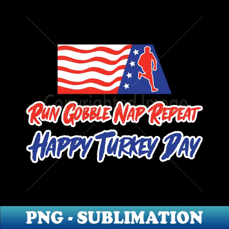 AC-20231106-15264_Run gobble nap repeat Happy Turkey Day 4792.jpg