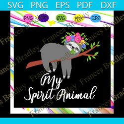 my spirit animal svg, sloth svg, sloth lover svg, sloth lover gift svg, gifts for sloth lover for silhouette, files for