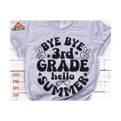 bye bye 3rd grade hello summer svg, so long 3rd grade svg, last day of school, summer break svg, end of school svg, 3rd grade vacation shirt