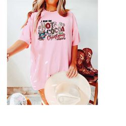 comfort colorsi run on hot cocoa and christmas cheer shirt, christmas hot cocoa shirt, christmas cheer shirt, christmas