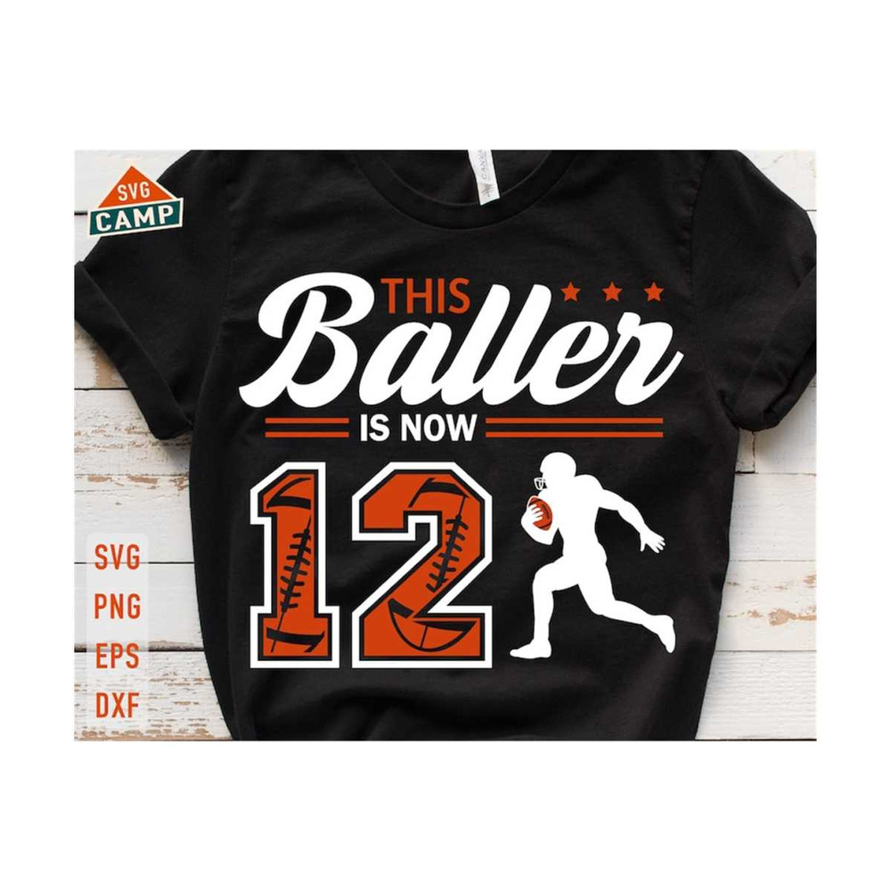 6112023113315-this-baller-is-now-12-svg-birthday-boy-football-svg-12th-image-1.jpg