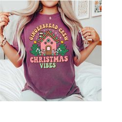 comfort colorsgingerbread crew shirt, gingerbread crew t-shirt, gingerbread christmas vibes tee, christmas cookie t-shir