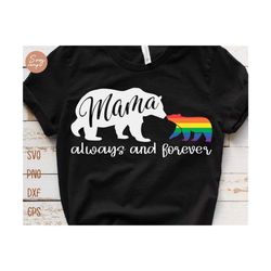 mama bear always and forever lgbtq pride rainbow svg, free mom hugs svg, lgbt mama bear svg, lgbt proud mom svg, mama bear pride svg