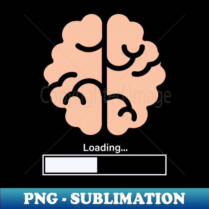 Sticker Loading Brain My Brain Is Loading - Sublimation-Ready PNG File - Revolutio | Inspire ...