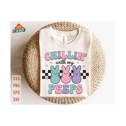 chillin with my peeps svg, easter bunny svg, peeps svg, easter svg, happy easter svg, retro easter png, bunny svg, easter shirt svg
