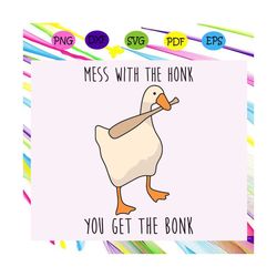 mess with the honk you get the bonk, duck svg, duck gift, duck shirt, duck clipart, hock svg, bonk svg,trending svg for