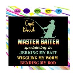 master baiter svg, master baiter fishing svg, fishing svg, baiter svg, boat life for silhouette, files for cricut, svg,