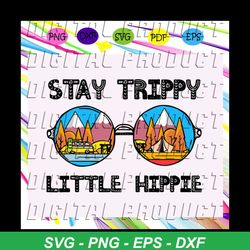 stay trippy little hippie svg, hippie svg, hippy svg, peace svg, peace sign svg, hippie soul shirt, peace sign shirt, hi