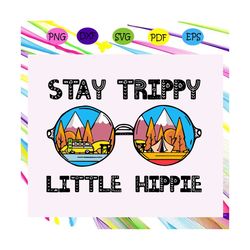 stay trippy little hippie svg, hippie svg, hippy svg, peace svg, peace sign svg, hippie soul shirt, peace sign shirt, hi