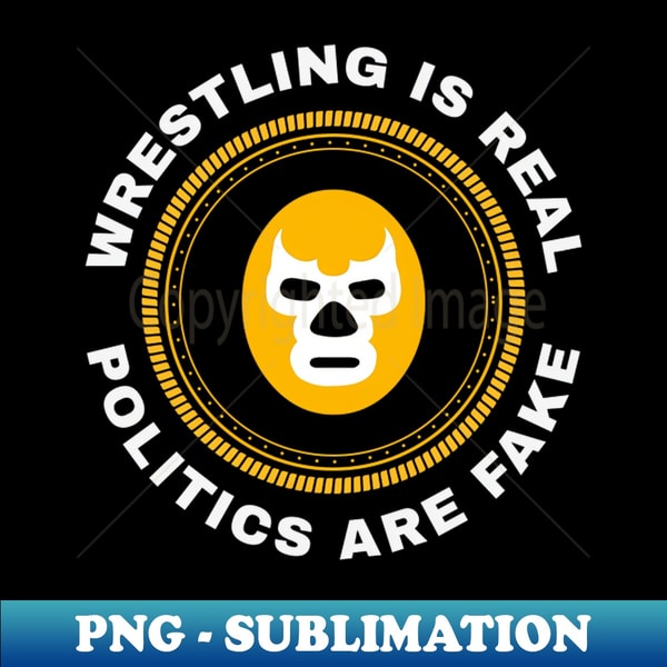 Lucha Text Ransparent Lucha Libre Wrestling Is Real - PNG Transparent Sublimation - Inspire ...