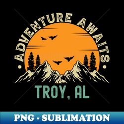 Troy Alabama - Adventure Awaits - Troy AL Vintage Sunset - Digital Sublimation Download File - Boost Your Success with this Inspirational PNG Download
