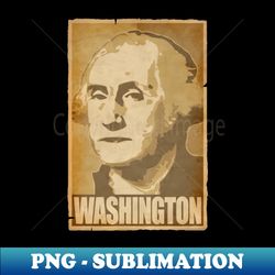 George Washington Propaganda Poster Pop Art - Exclusive Sublimation Digital File - Stunning Sublimation Graphics