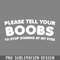 DMG710-lease Tell Your BOOBS To Stop Staring At My Eyes PNG Download.jpg