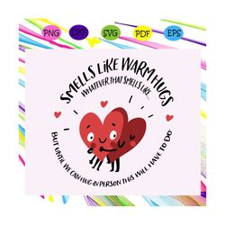 smells like warm hugs, warm hugs svg, hearts svg, quarantine svg, social distancing, social distancing gift, candle svg,