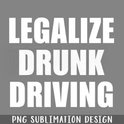 legalize drunk driving png download