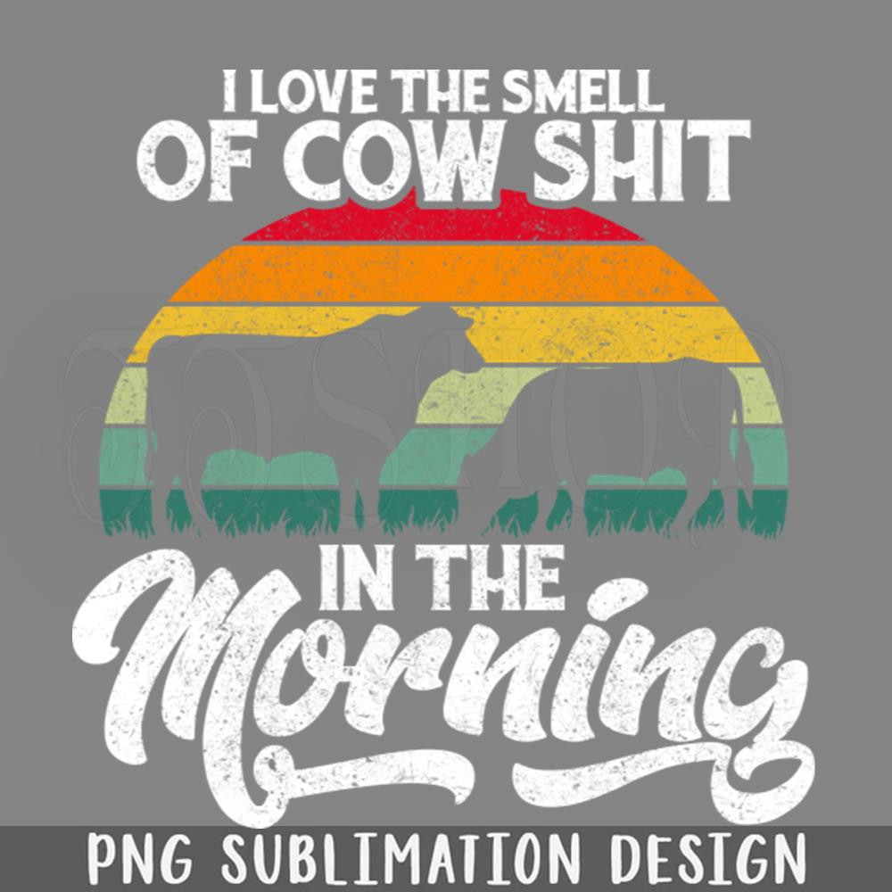 DMF193-I Love The Smell Of Cow Shit In The Morning PNG Download.jpg