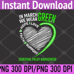 love hope faith march we wear green cerebral palsy awareness png  digital download