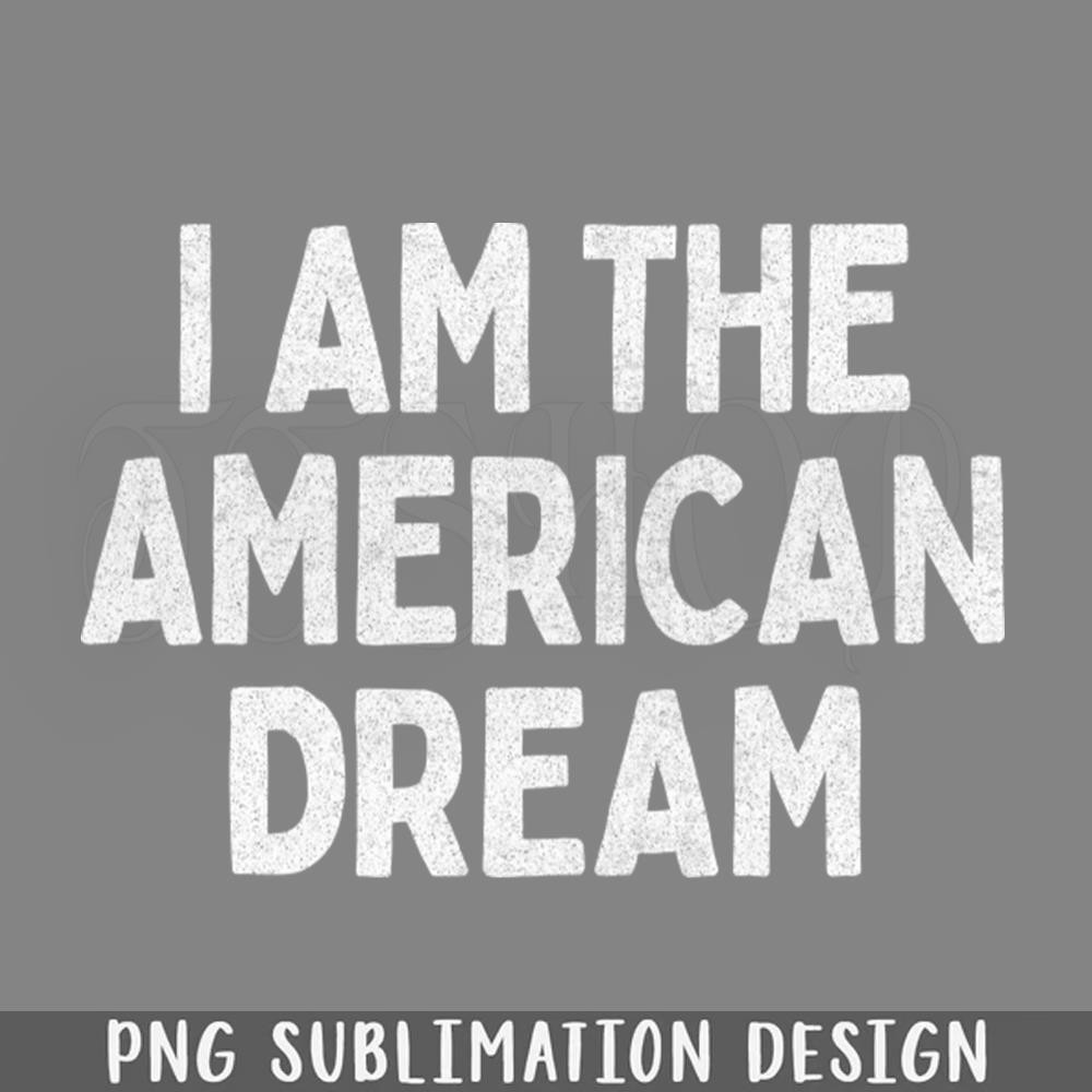 DMEE960-I Am The American Dream Retro Faded Style PNG Download.jpg