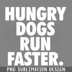 hungry dogs run faster png download