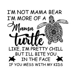 mama turtle, trending svg, turtle svg, trending now, trending, quotes, best saying, funny quotes, quotes svg, best sayin