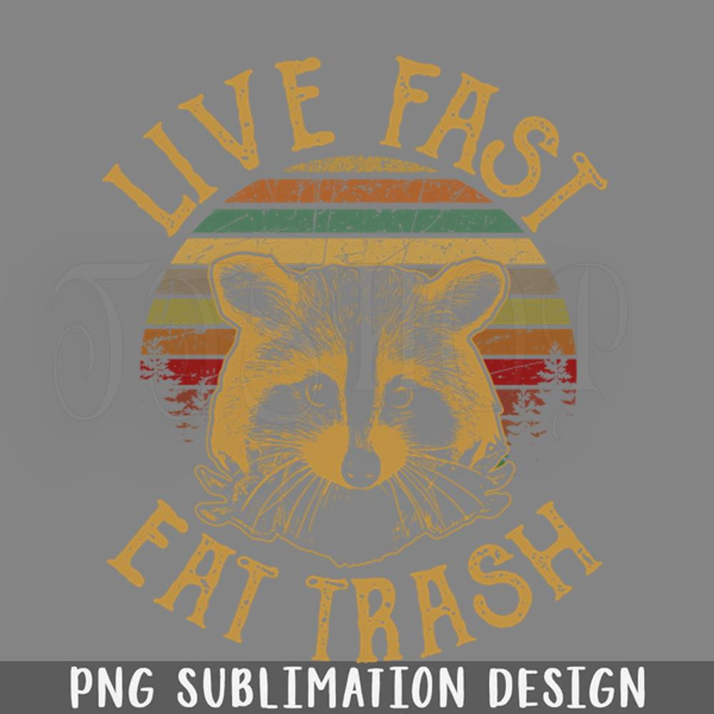 DMG892-Live Fast Eat Trash PNG Download.jpg