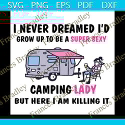 camping lady, trending svg, trending now, fire svg, camper svg, camping svg, summer svg, camper sign svg, camper sign, f