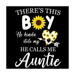 there's this boy he kinda note my he calls me auntie, trending svg, trending now, cat svg, love cat, trending, quotes, b