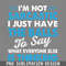 DMEE951-I Am ot The Sarcastic I Just Have The Ball To Say Funny s Sayings Funny Sarcastics PNG Download.jpg