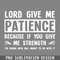 DMG962-Lord ive Me atience Because if You ive Me Strength Im onna eed Bail Money to o With It PNG Download.jpg