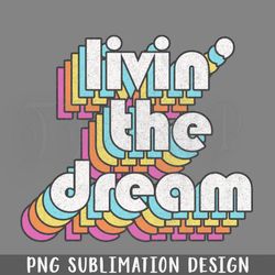 livin the dream png download