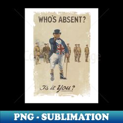 Whos Absent - WW1 Propaganda Poster - PNG Transparent Sublimation Design - Vibrant and Eye-Catching Typography