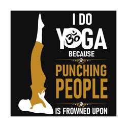 i do yoga, trending svg, yoga svg, yoga gift svg, yoga peace svg, yoga woman, yoga shirt svg, meditate svg, meditate, yo