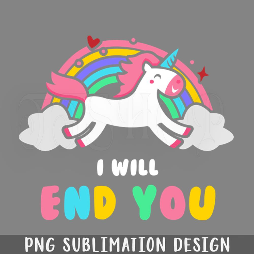 DMF379-I Will End You Unicorn PNG Download.jpg