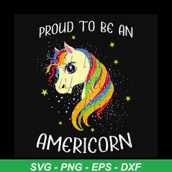 proud to be an americorn, trending svg, trending now, america svg, american flag, patriotic svg, unicorn lover, unicorn,
