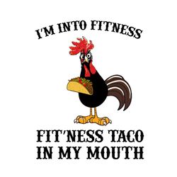 i'm into fitness, chicken svg, chicken shirts, chicken vector, taco cake svg, taco svg, working out shirt, workout gift,