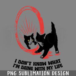 i dont know what im doing with my life  png download