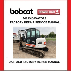BOBCAT 442 EXCAVATORS Service Repair Manual pdf Download