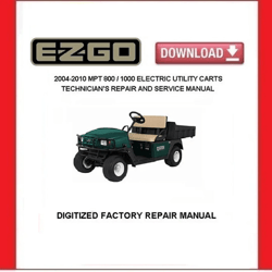 EZGO MPT 800 / 1000 ELECTRIC Utility Carts 2004-2010 Service Repair Manual pdf Download
