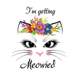 i'm getting meowied, trending svg, trending now, cat svg, lovely cat, love cat, flowers svg, love animal, cute cat, flow
