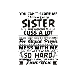 i have a crazy sister, funny quotes svg, funny saying svg, trending svg, best quotes, motivational quotes, inspirational